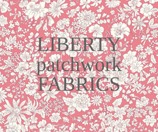 Liberty Patchwork Fabrics